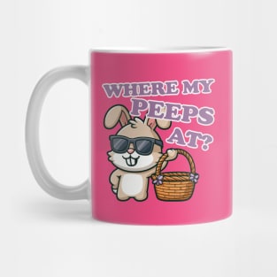 Where My Peeps At Easter Mug